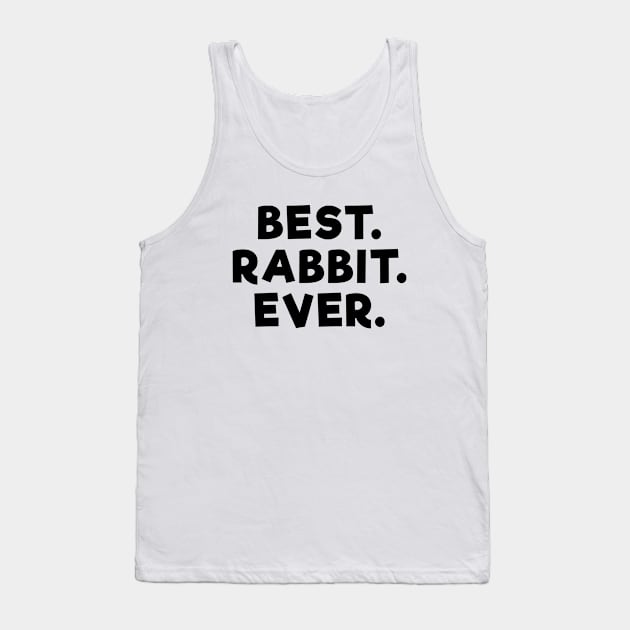 Best Rabbit Ever Tank Top by Dolta